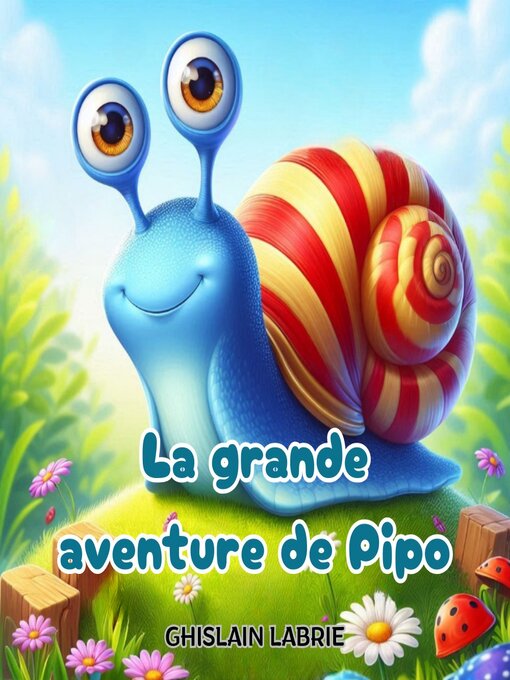 Title details for La grande aventure de Pipo by ghislain labrie - Available